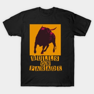 Bulls on Parade T-Shirt